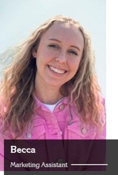 Becca - Marketing Assistant